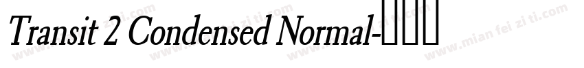 Transit 2 Condensed Normal字体转换